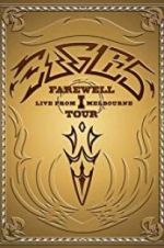 Watch Eagles: The Farewell 1 Tour - Live from Melbourne Alluc
