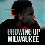 Watch Growing Up Milwaukee Alluc