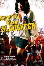 Watch Sorority Sister Slaughter Alluc