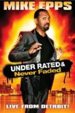 Watch Mike Epps: Under Rated & Never Faded Alluc