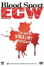 Watch Bloodsport : ECW's Most Violent Matches Alluc