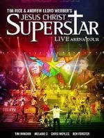 Watch Jesus Christ Superstar: Live Arena Tour Alluc