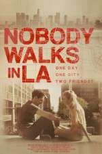 Watch Nobody Walks in LA Online Alluc