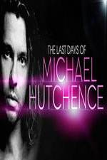Watch The Last Days Of Michael Hutchence Alluc