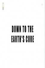 Watch National Geographic - Down To The Earth's Core Alluc
