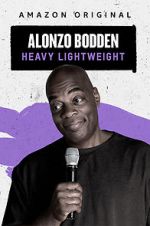 Watch Alonzo Bodden: Heavy Lightweight Alluc
