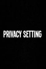 Watch Privacy Setting Alluc