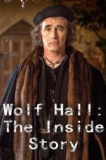 Watch Wolf Hall: The Inside Story Alluc