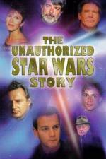 Watch The Unauthorized 'Star Wars' Story Alluc