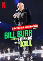 Watch Bill Burr Presents: Friends Who Kill Alluc