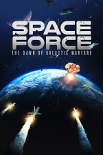 Watch Space Force: The Dawn of Galactic Warfare Alluc