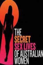 Watch Secret Sex Lives Of Australian Women Alluc