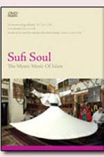 Watch Sufi Soul The Mystic Music of Islam Alluc
