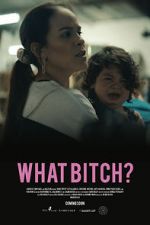 Watch What Bitch? (Short 2020) Alluc