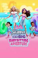 Watch Barbie: Skipper and the Big Babysitting Adventure Alluc