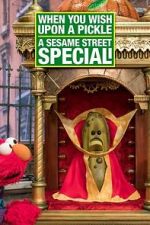 Watch When You Wish Upon a Pickle: A Sesame Street Special Alluc