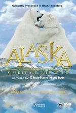 Watch Alaska: Spirit of the Wild Alluc