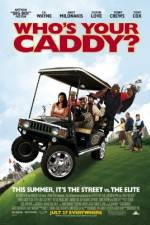 Watch Who's Your Caddy? Alluc