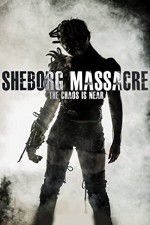 Watch Sheborg Massacre Alluc