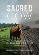 Watch Sacred Cow: The Nutritional, Environmental and Ethical Case for Better Meat Alluc