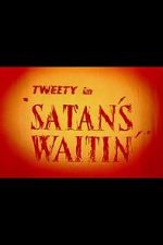 Watch Satan\'s Waitin\' Alluc