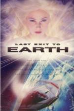 Watch Last Exit to Earth Alluc
