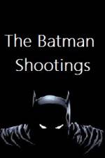 Watch The Batman Shootings Alluc