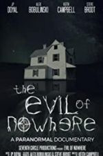 Watch The Evil of Nowhere: A Paranormal Documentary Alluc