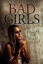 Watch House Rules for Bad Girls Alluc