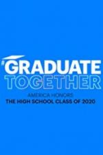 Watch Graduate Together: America Honors the High School Class of 2020 Alluc