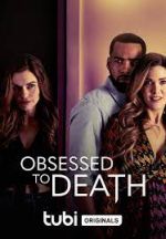 Watch Obsessed to Death Alluc