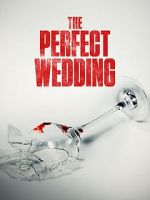 Watch The Perfect Wedding Alluc