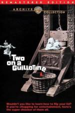 Watch Two on a Guillotine Alluc
