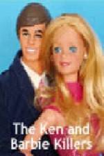 Watch The Ken and Barbie Killers Alluc