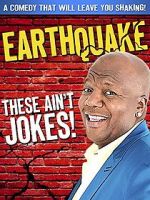 Watch Earthquake: These Ain\'t Jokes (TV Special 2014) Alluc