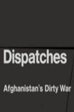 Watch Dispatches - Afghanistan's Dirty War Alluc