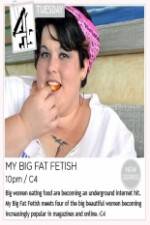 Watch My Big Fat Fetish Alluc