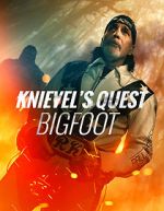 Watch Knievel\'s Quest: Bigfoot Alluc