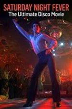 Watch Saturday Night Fever: The Ultimate Disco Movie Alluc