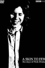 Watch A Skin Too Few The Days of Nick Drake Alluc