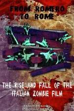 Watch From Romero to Rome: The Rise and Fall of the Italian Zombie Movie Alluc