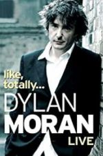 Watch Dylan Moran: Like, Totally Alluc
