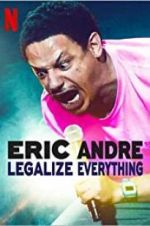 Watch Eric Andre: Legalize Everything Alluc