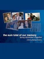 Watch The Sum Total of Our Memory: Facing Alzheimer\'s Together Alluc