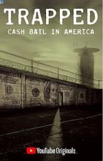 Watch Trapped: Cash Bail in America Alluc