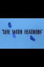 Watch Life with Feathers (Short 1945) Alluc