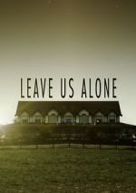 Watch Leave Us Alone (Short 2013) Alluc