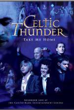 Watch Celtic Thunder: Take Me Home Alluc
