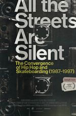 Watch All the Streets Are Silent: The Convergence of Hip Hop and Skateboarding (1987-1997) Alluc