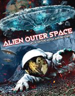 Alien Outer Space: UFOs on the Moon and Beyond alluc